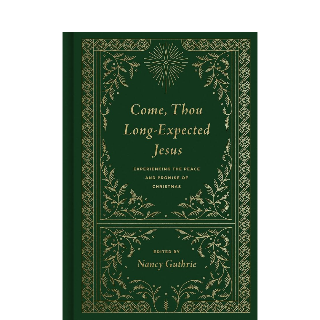 Come, Thou Long-Expected Jesus - Nancy Guthrie - Book