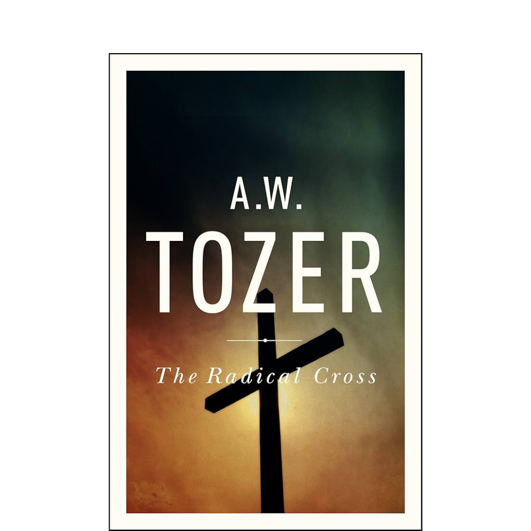 The Radical Cross - A.W. Tozer - Book