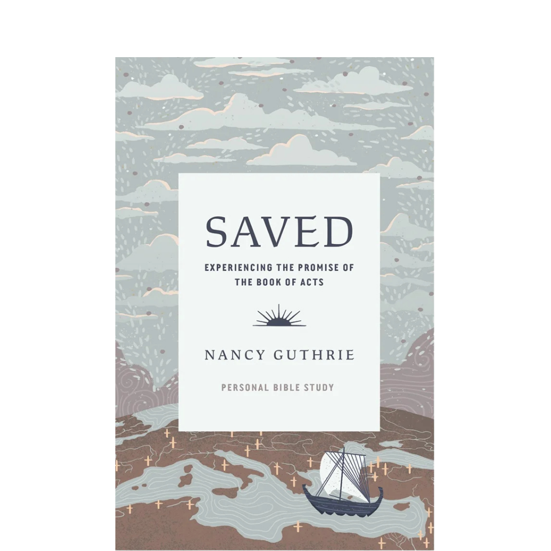 Saved: Experiencing the Promise of the Book of Acts - Nancy Guthrie - Book