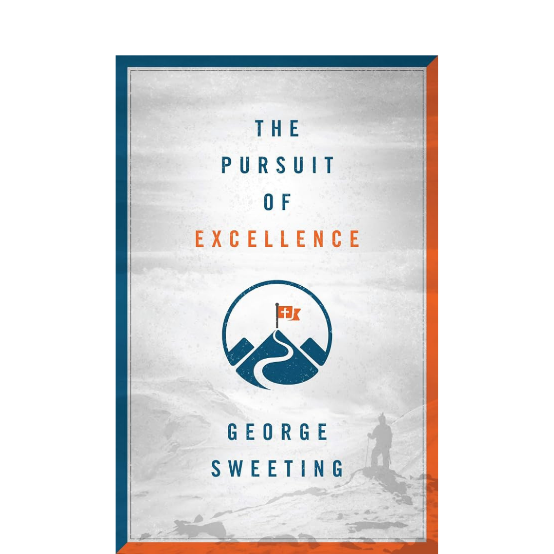 The Pursuit of Excellence - George Sweeting - book