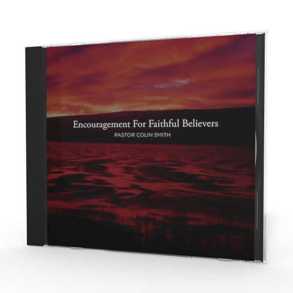 Encouragement for Faithful Believers - Series CD