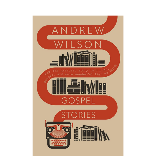 Gospel Stories - Andrew Wilson - Book