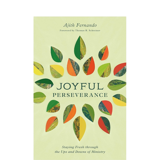 Joyful Perseverance: Staying Fresh through the Ups and Downs of Ministry