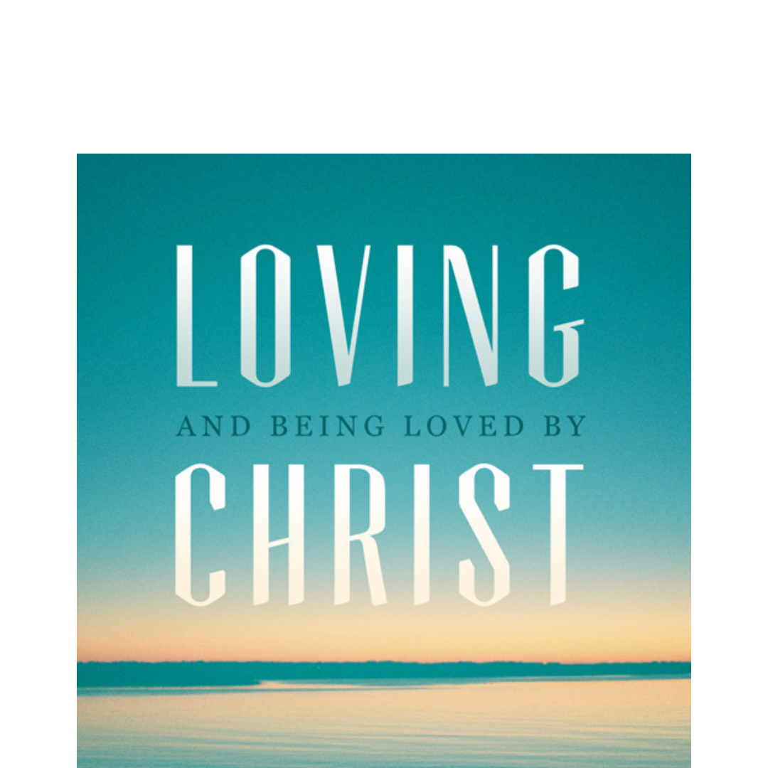 Loving Christ