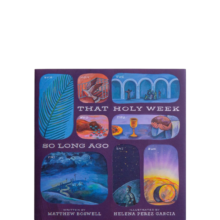 That Holy Week So Long Ago - Matthew Boswell - Book – Open the Bible