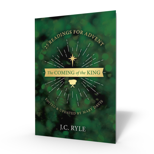 The Coming of the King - JC Ryle – Open the Bible