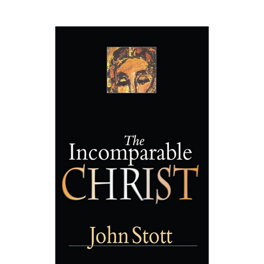 The Incomparable Christ - John Stott - Book