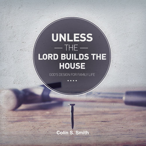Unless the Lord Builds the House - Series CD