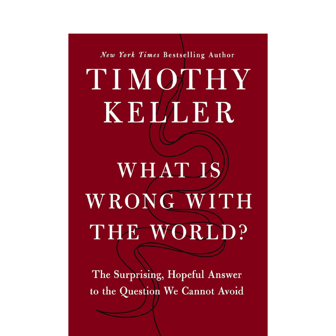 What is Wrong With the World - Timothy Keller - Book
